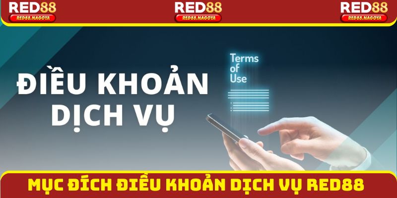 Mục đích xây dựng nên điều khoản dịch vụ Red88