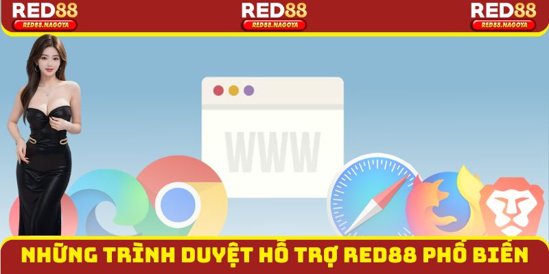 Những trình duyệt hỗ trợ Red88 phổ biến tại nền tảng